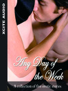 Any Day of the Week (MP3): A Collection of Five Erotic Stories